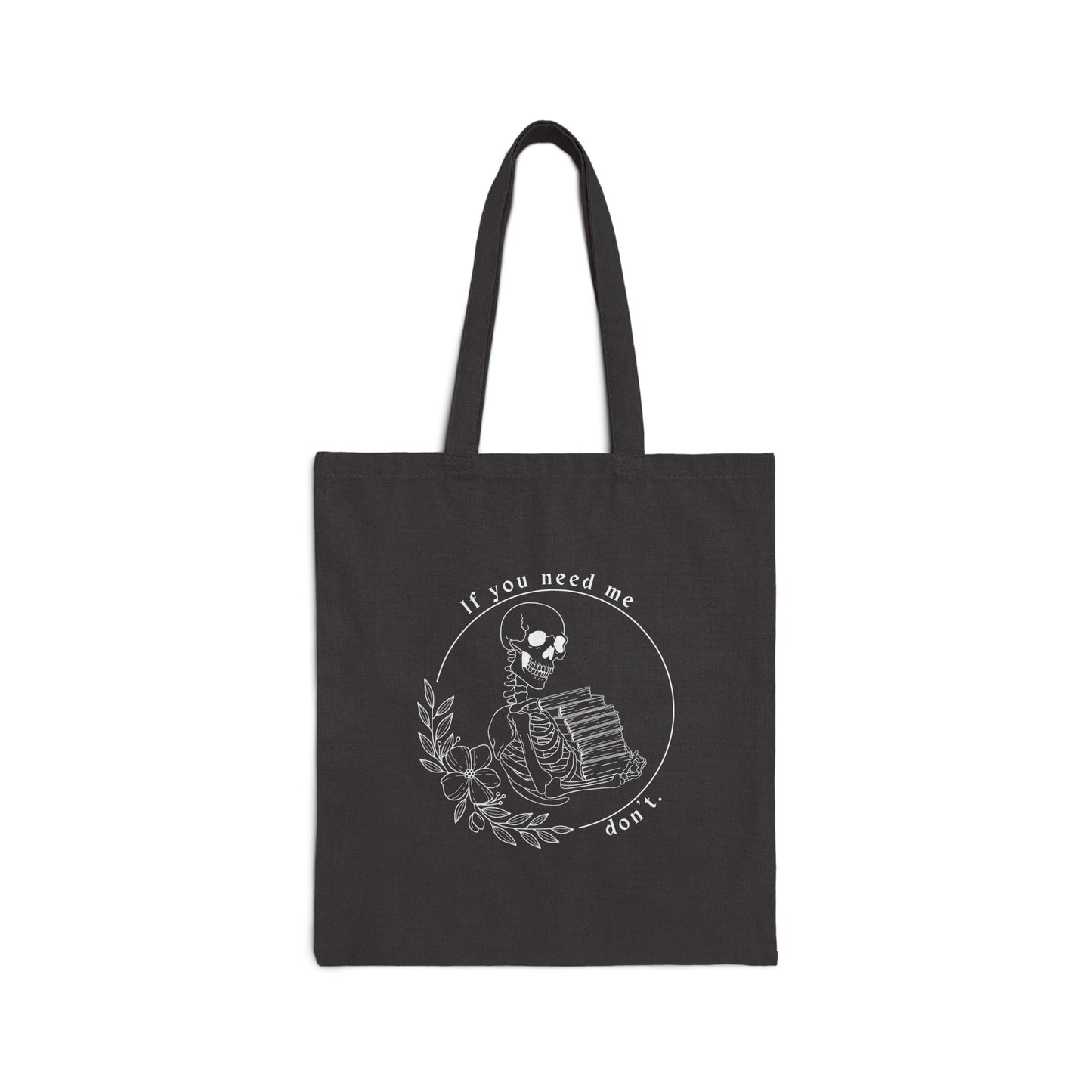 If You Need Me Don't Tote Bag