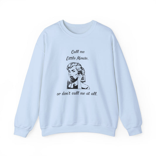 Call Me Little Mouse Crewneck *Licensed H.D. Carlton Merch*