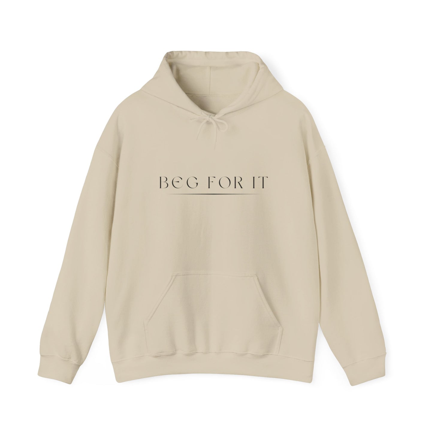 Beg For It Hooded Sweatshirt