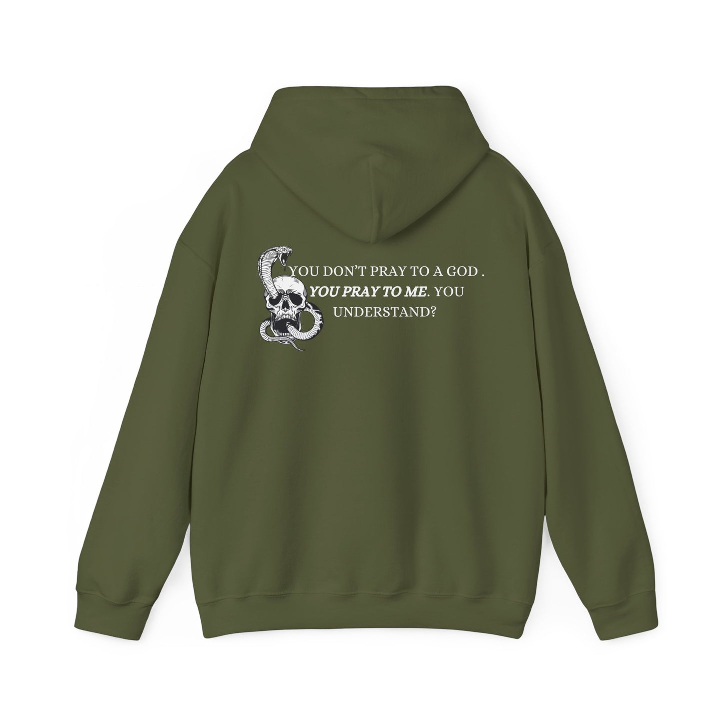 You Pray To Me Hooded Sweatshirt