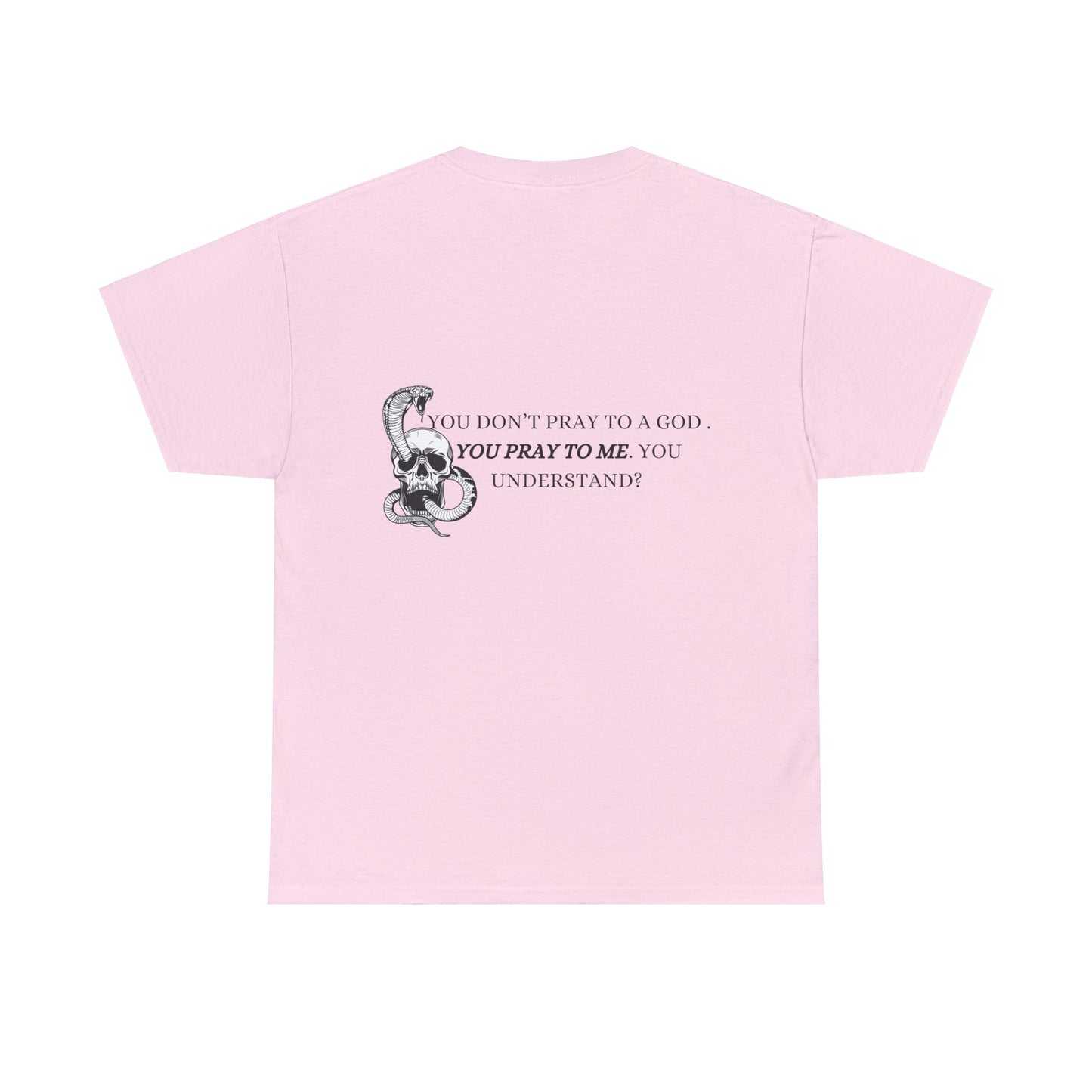 You Pray To Me Tee Shirt *Licensed Gothic Grove Merch*
