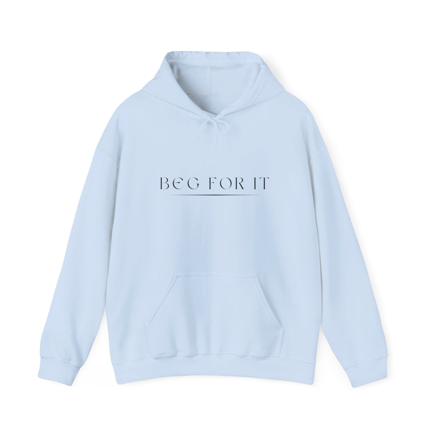 Beg For It Hooded Sweatshirt