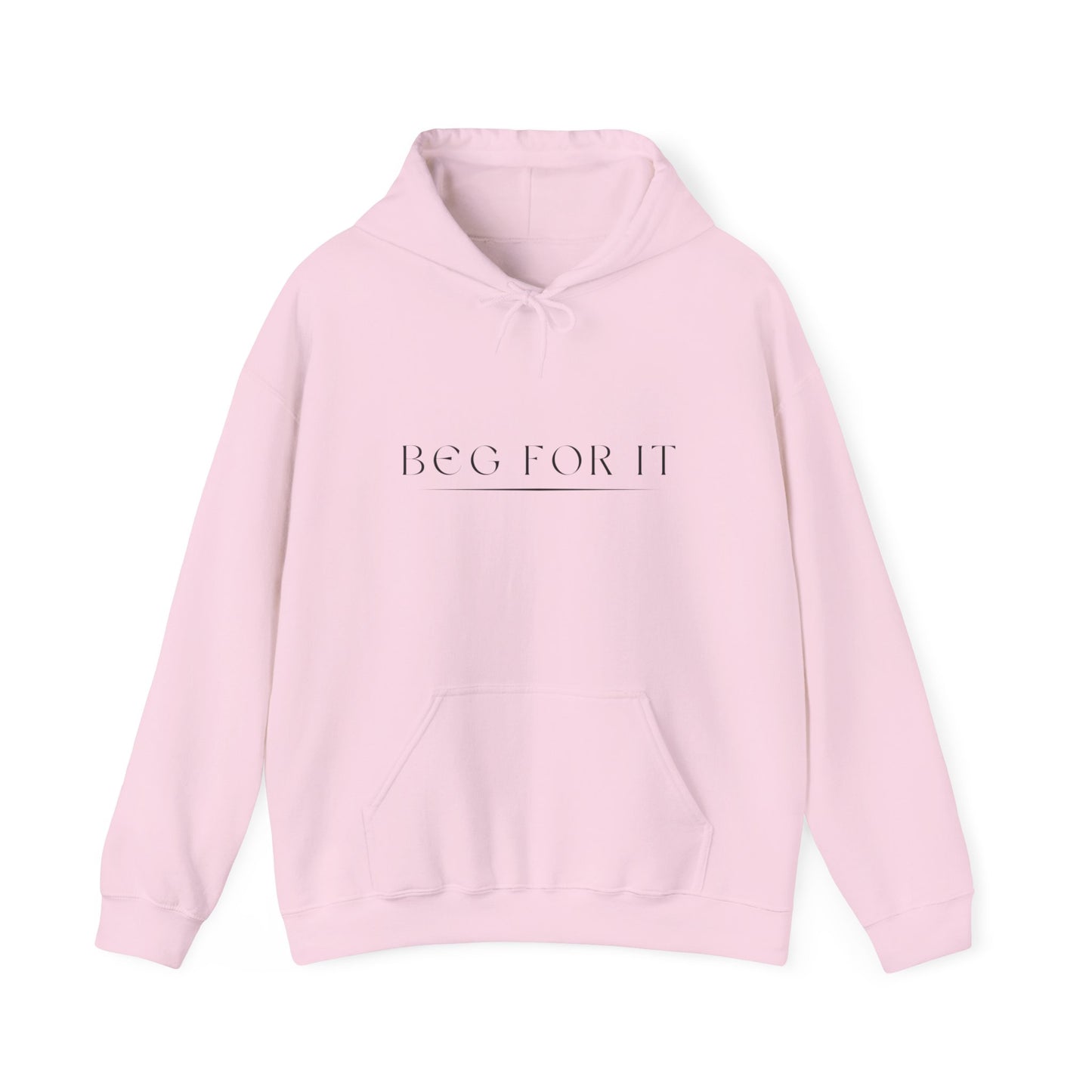 Beg For It Hooded Sweatshirt