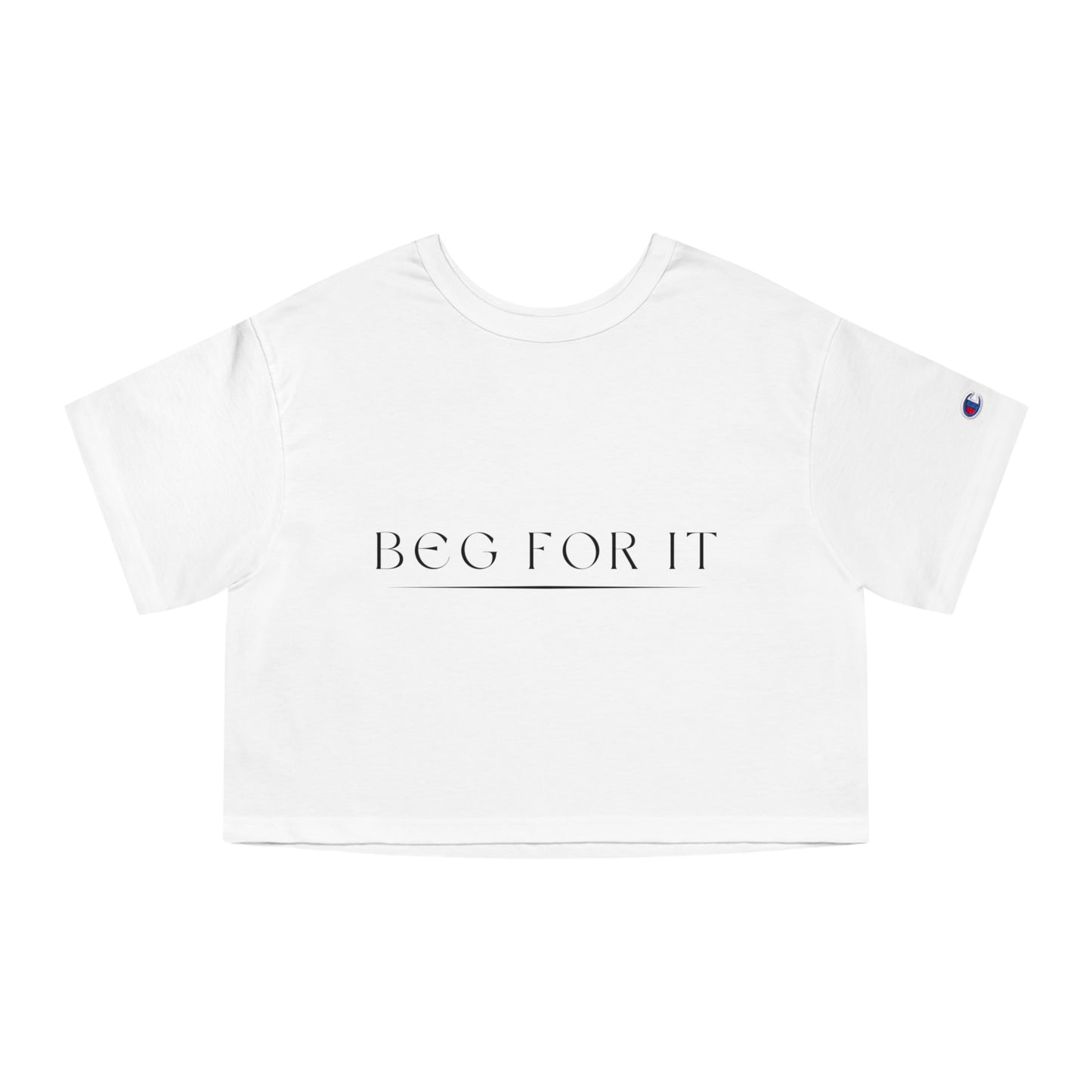 Beg For It Cropped T-Shirt