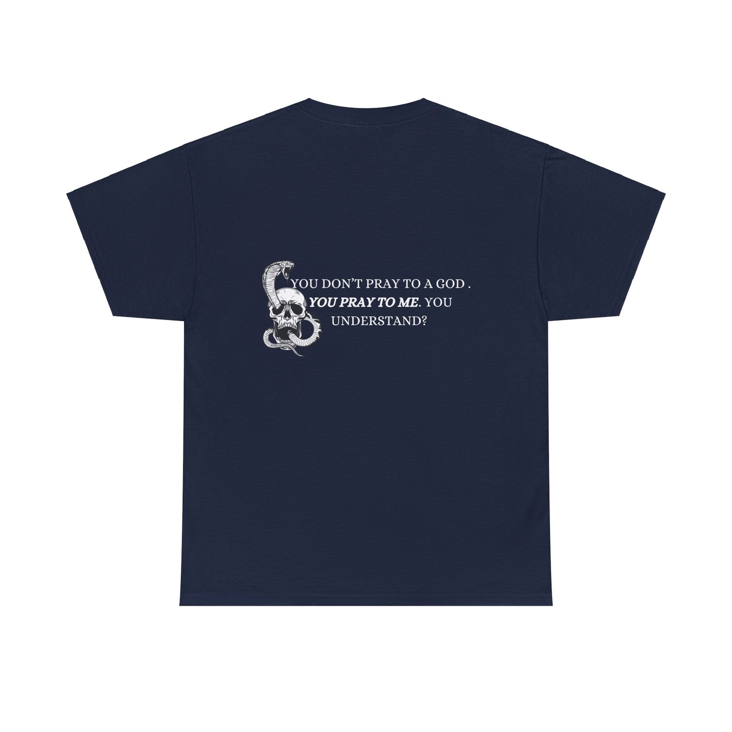 You Pray To Me Tee Shirt *Licensed Gothic Grove Merch*