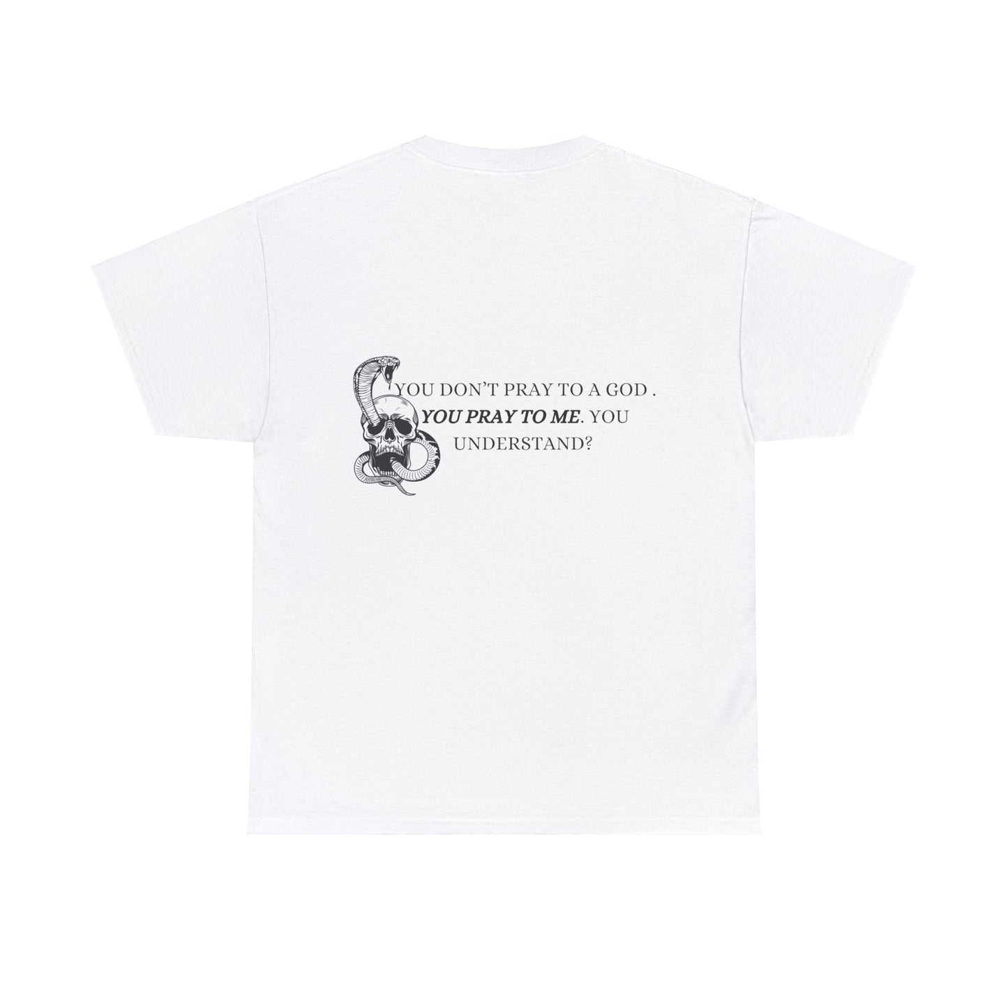 You Pray To Me Tee Shirt *Licensed Gothic Grove Merch*