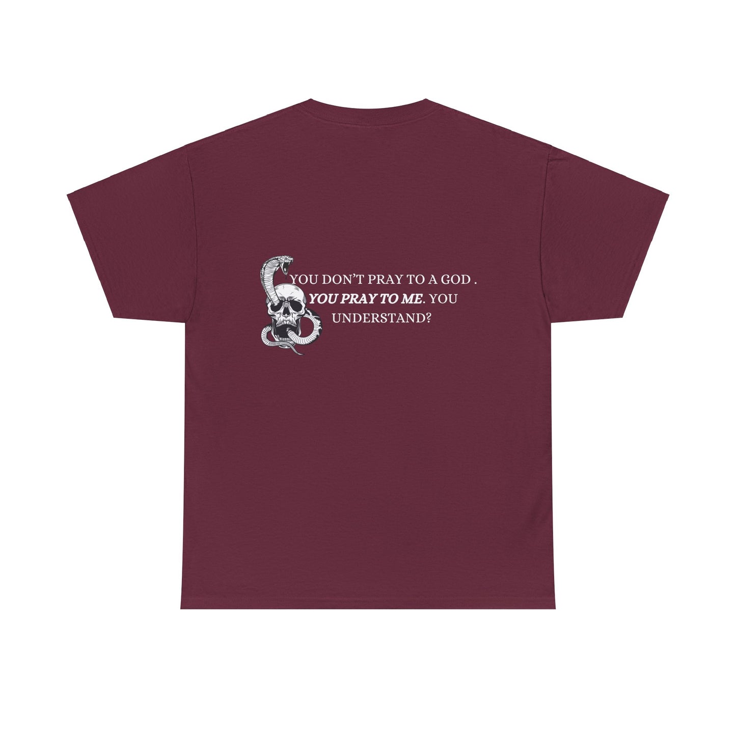 You Pray To Me Tee Shirt *Licensed Gothic Grove Merch*