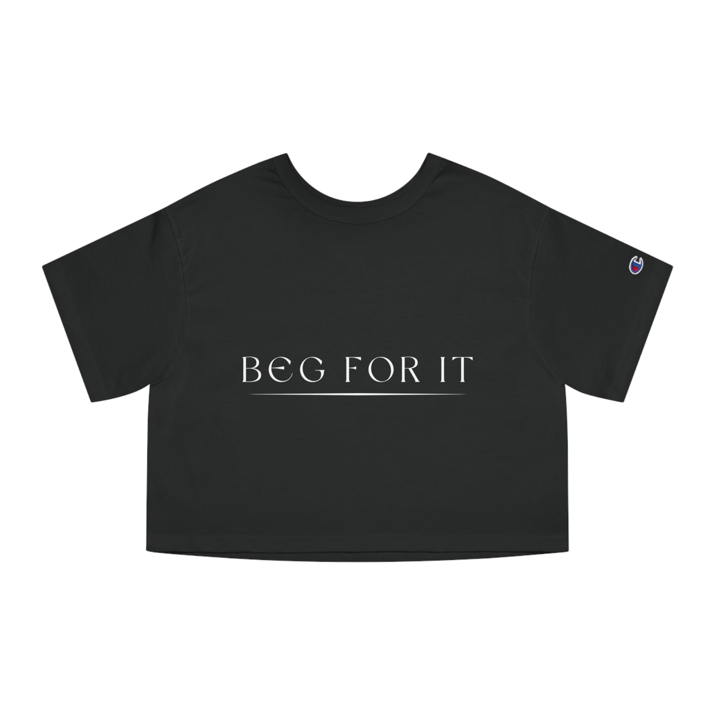Beg For It Cropped T-Shirt