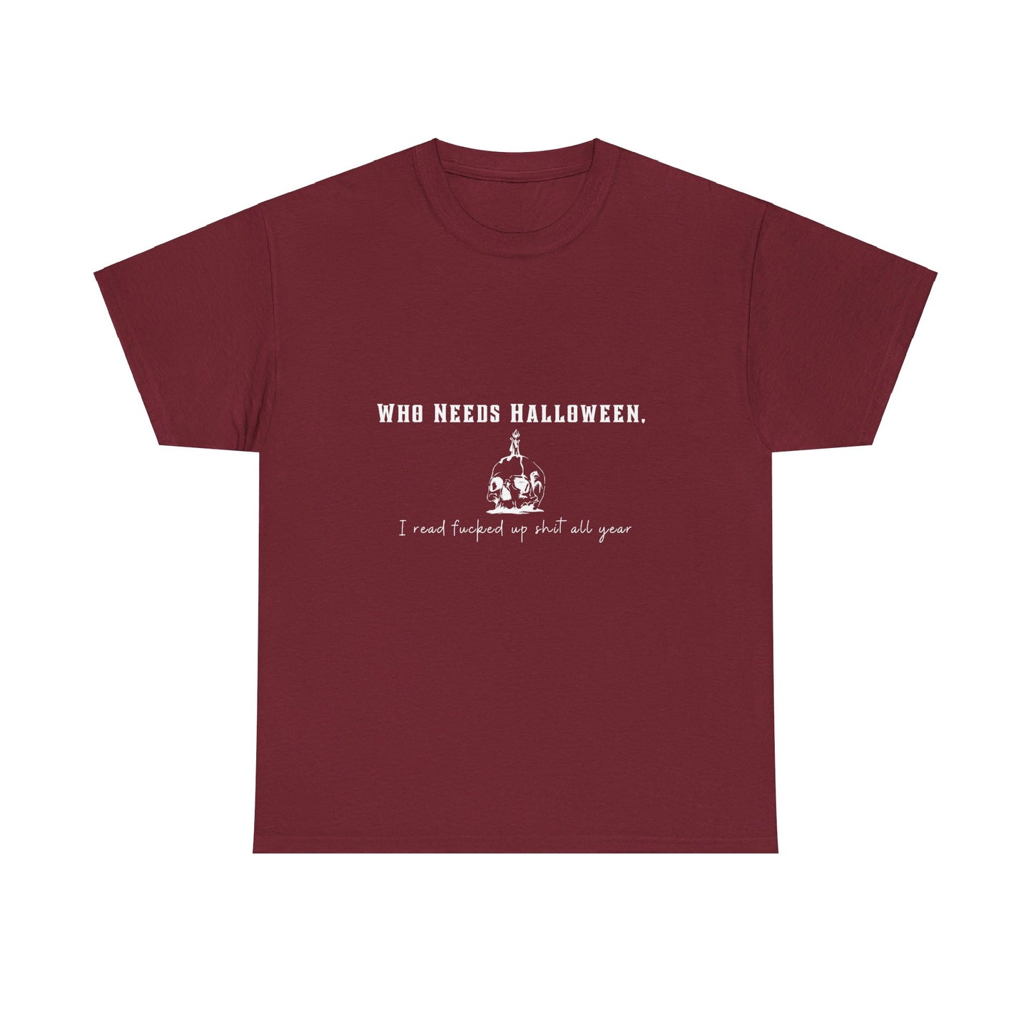 Who Needs Halloween Cotton Tee