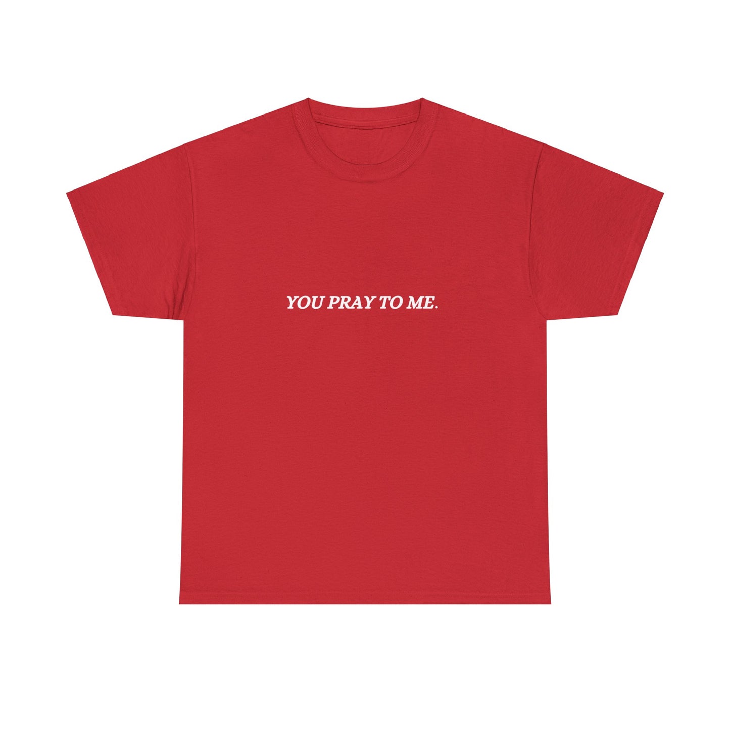 You Pray To Me Tee Shirt *Licensed Gothic Grove Merch*