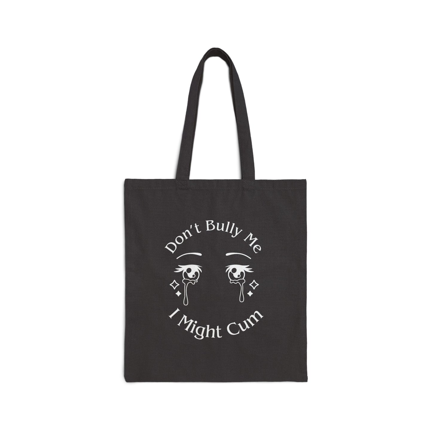 Don't Bully Me Tote Bag