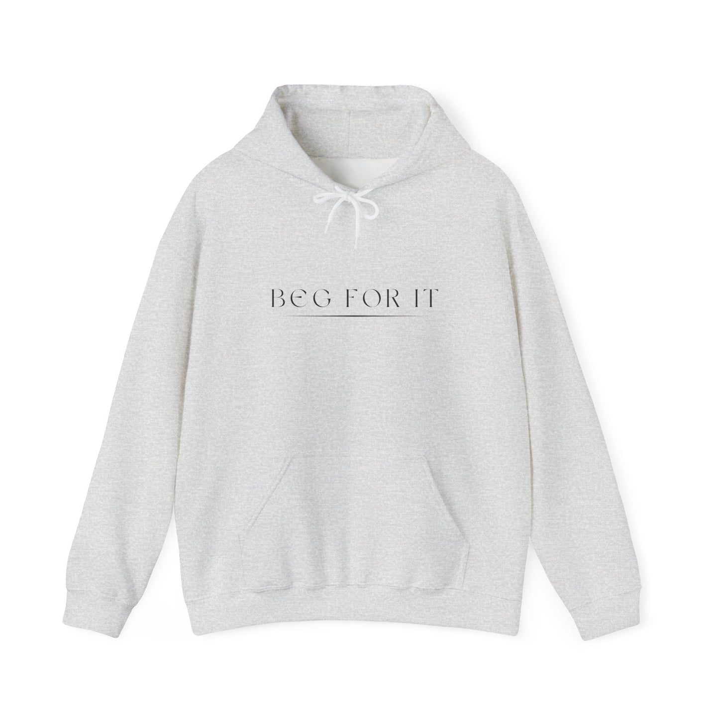 Beg For It Hooded Sweatshirt