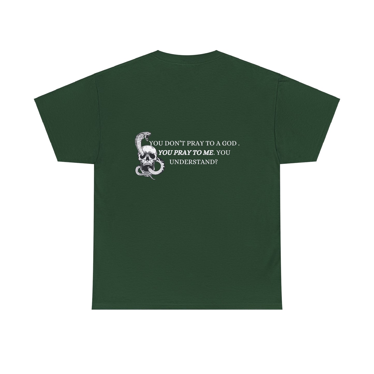 You Pray To Me Tee Shirt *Licensed Gothic Grove Merch*