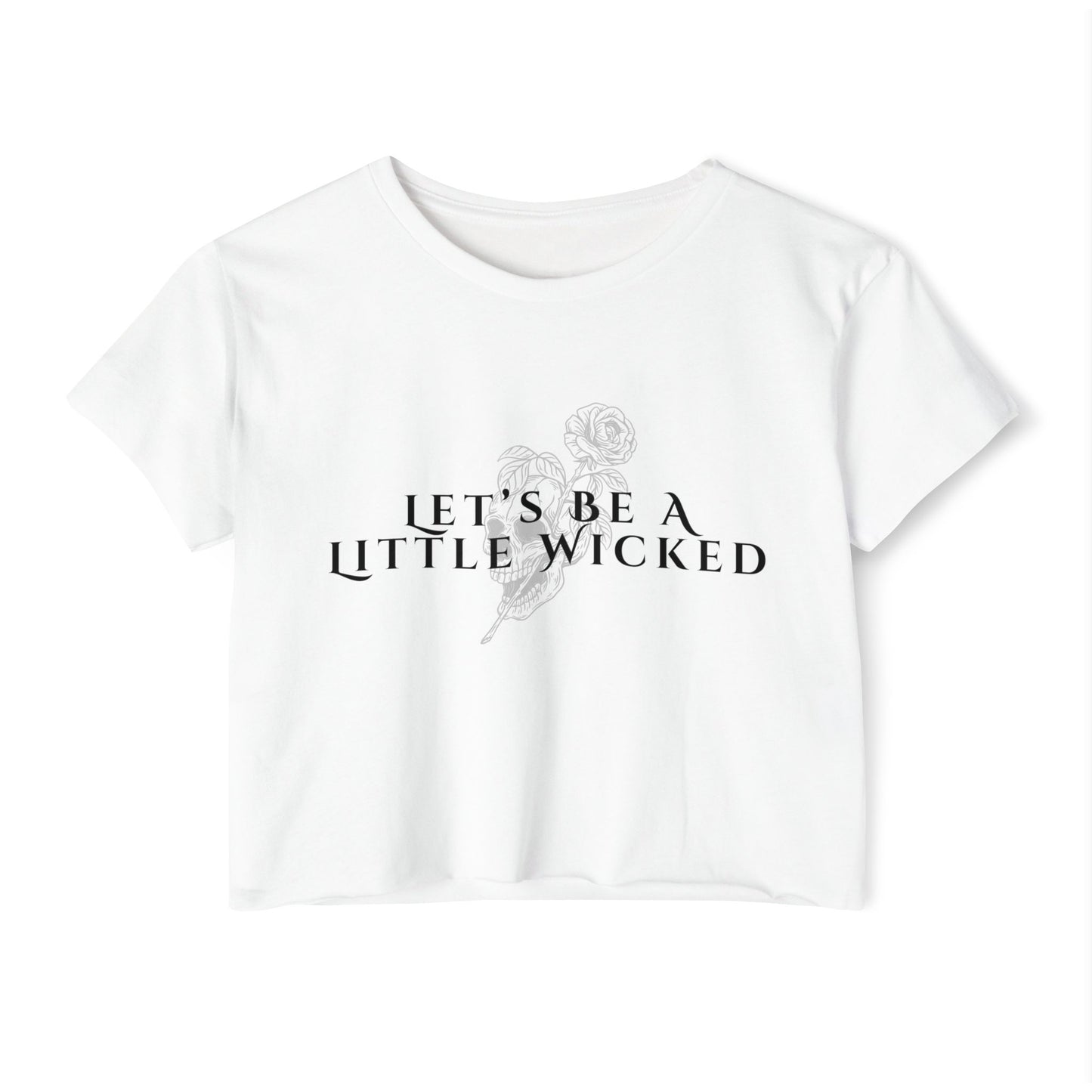 Let's Be A Little Wicked Crop Top