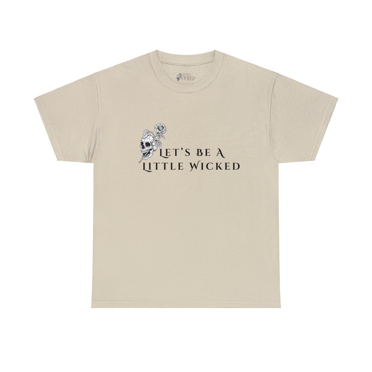 Let's Be A Little Wicked Tee Shirt