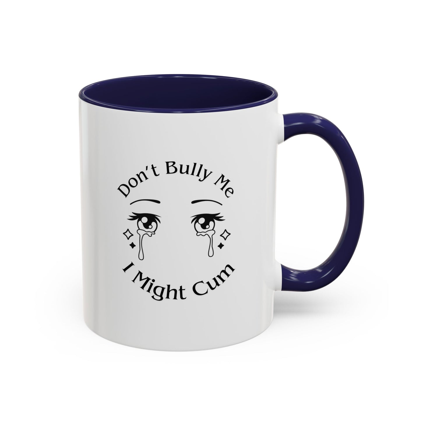 Don't Bully Me Coffee Cup