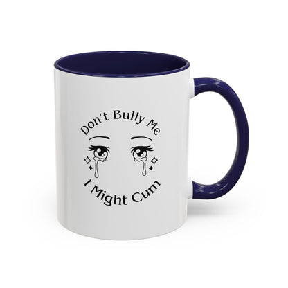 Don't Bully Me Coffee Cup