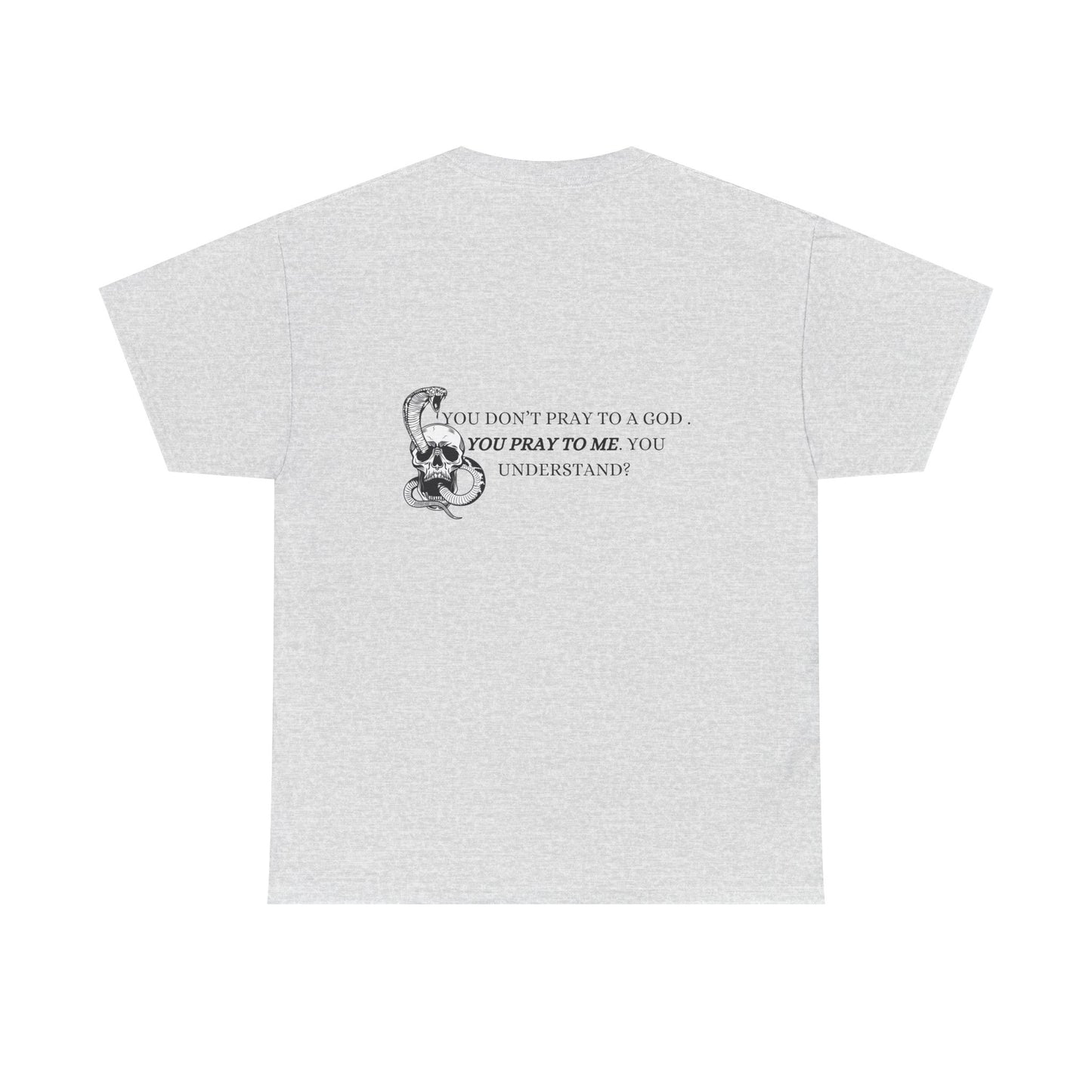 You Pray To Me Tee Shirt  *Licensed Gothic Grove Merch*