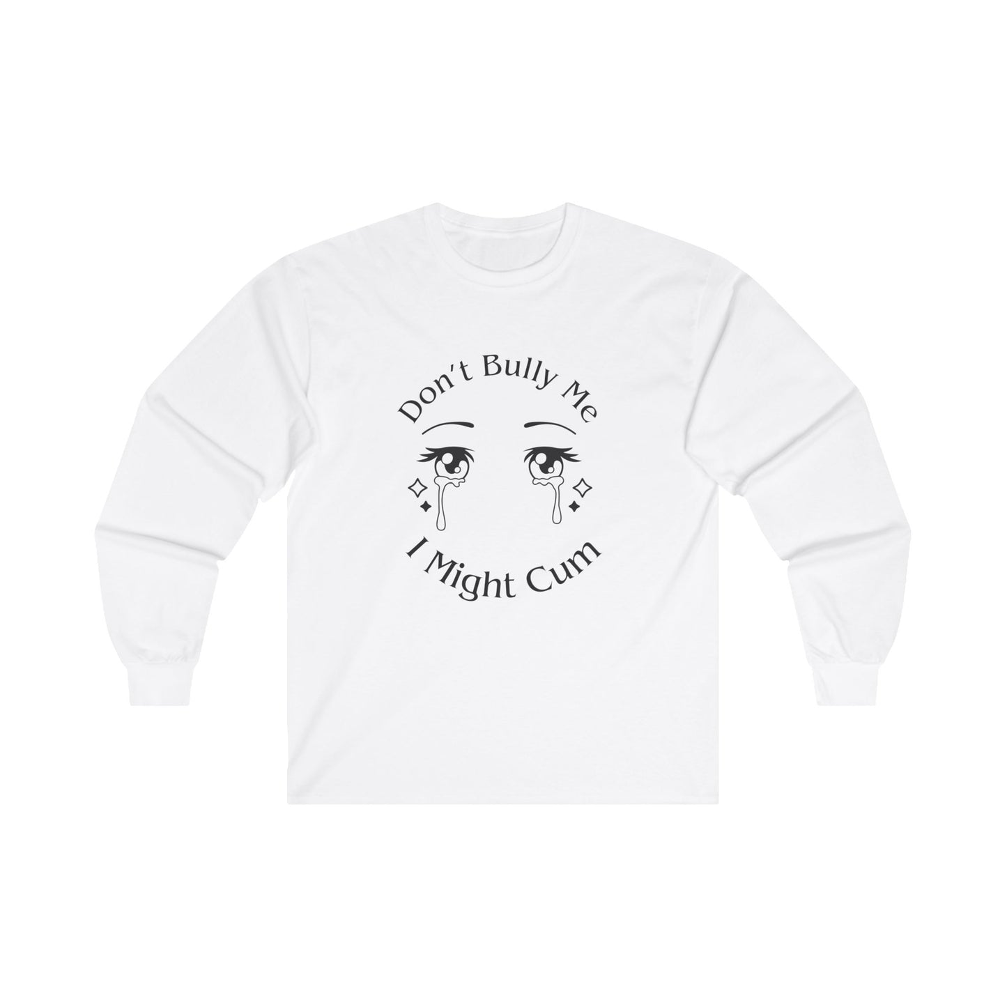 Don't Bully Me Long Sleeve Tee