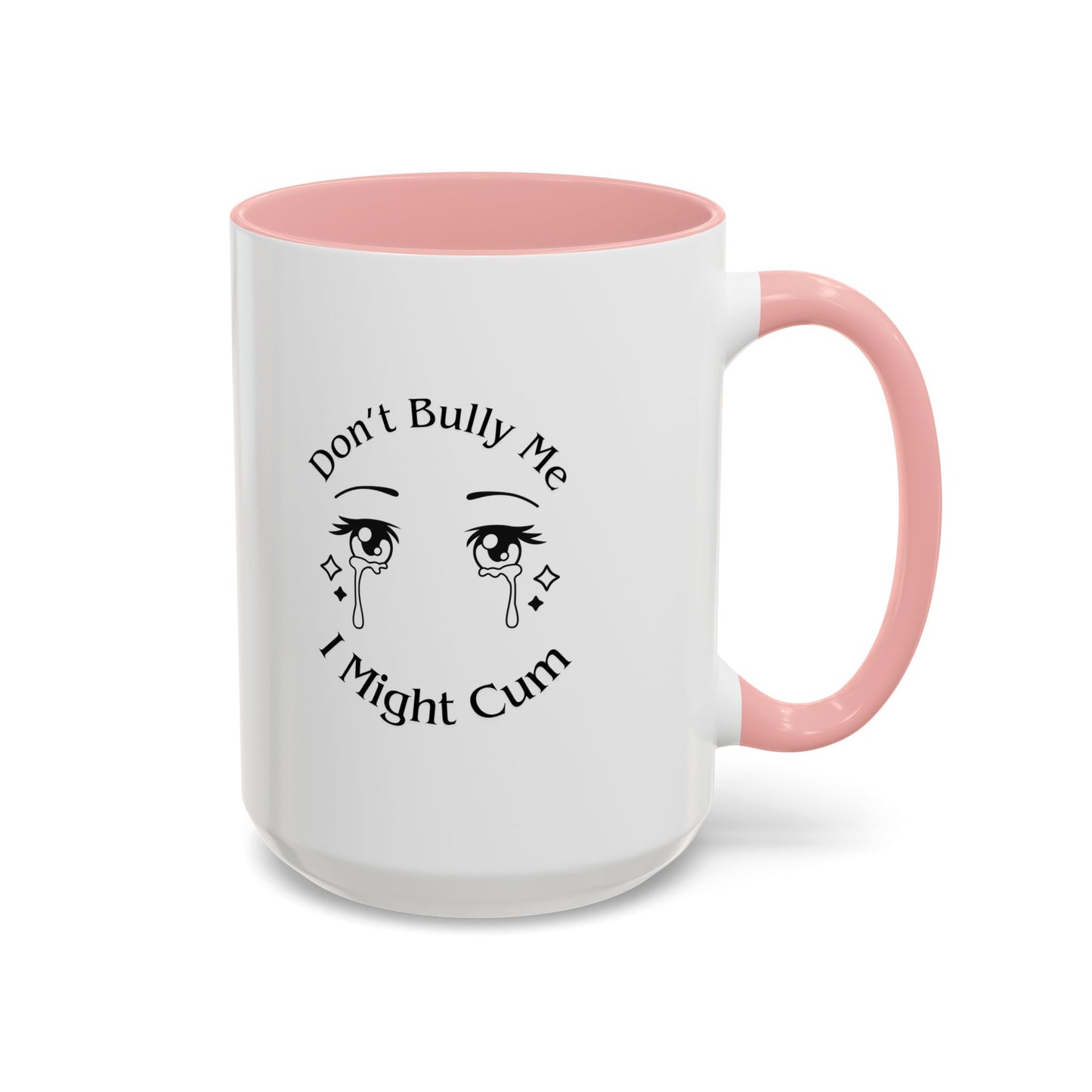 Don't Bully Me Coffee Cup