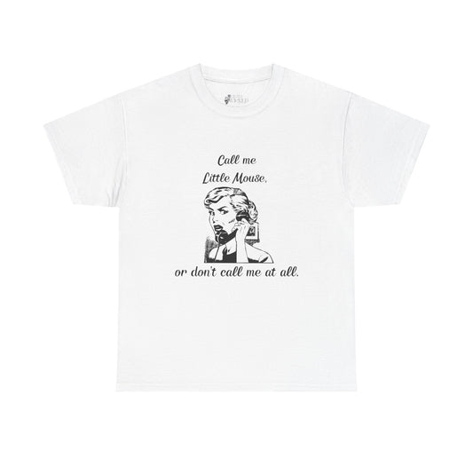 Call Me Little Mouse Tee Shirt *Licensed H.D. Carlton Merch*