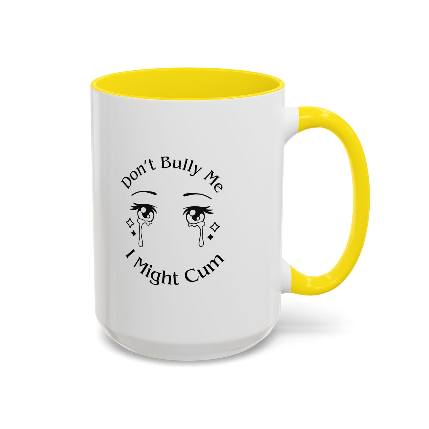 Don't Bully Me Coffee Cup
