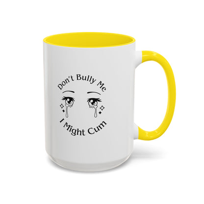 Don't Bully Me Coffee Cup