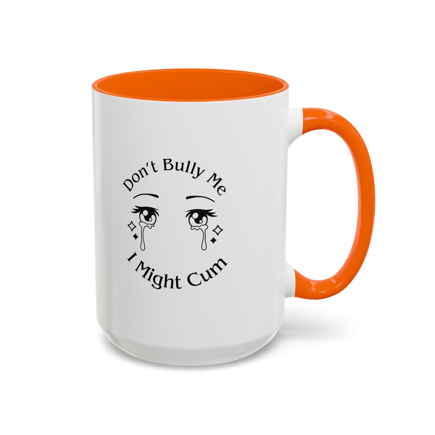 Don't Bully Me Coffee Cup
