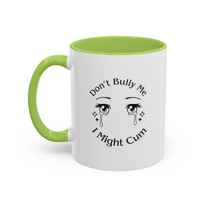 Don't Bully Me Coffee Cup