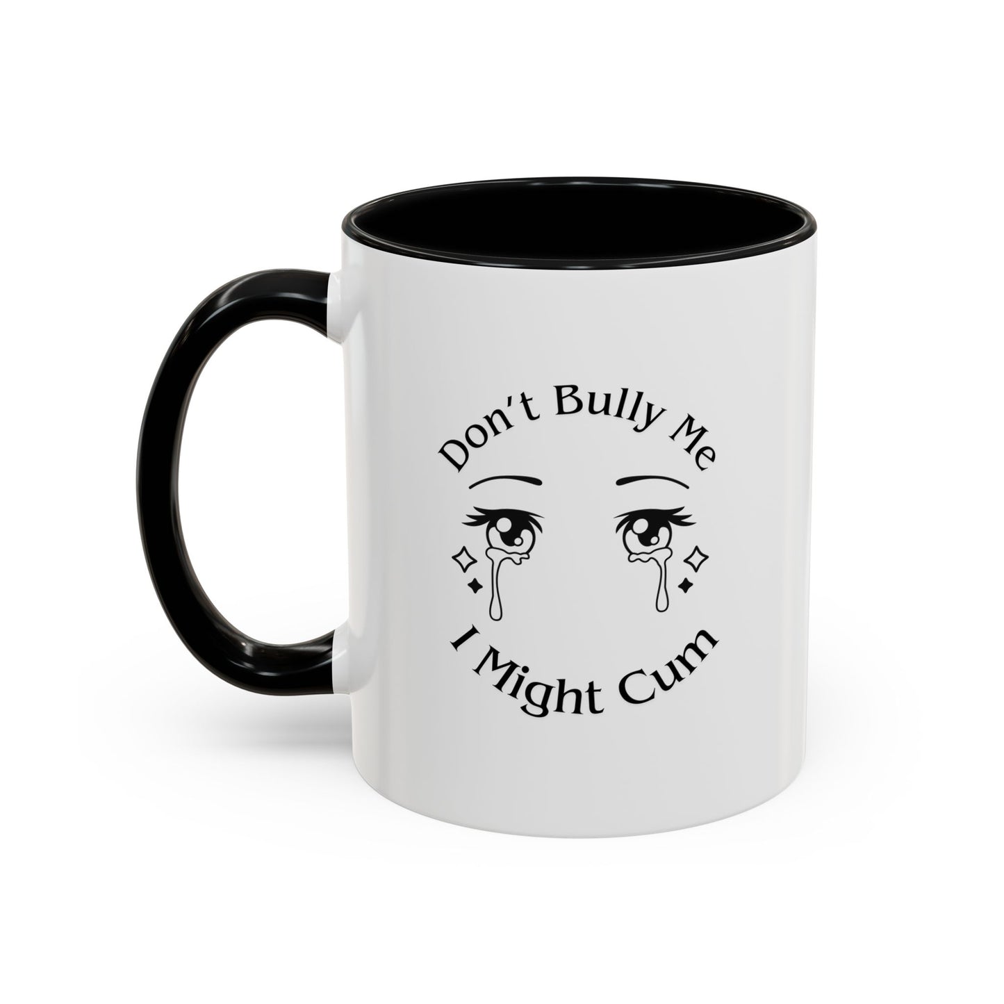 Don't Bully Me Coffee Cup