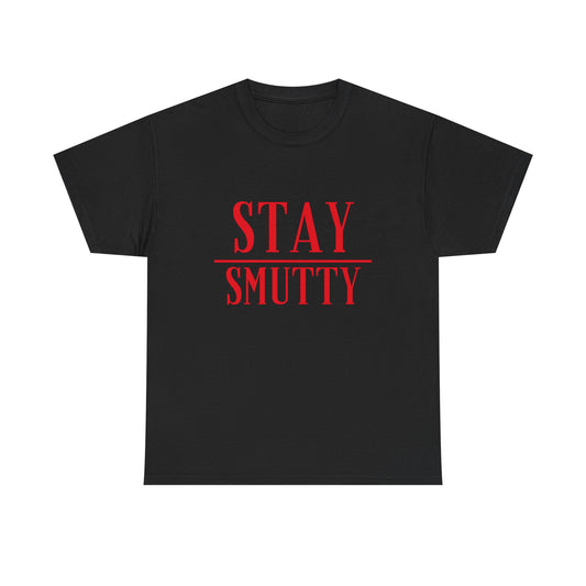 Stay Smutty Tee Shirt