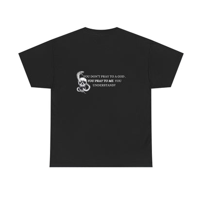 You Pray To Me Tee Shirt  *Licensed Gothic Grove Merch*