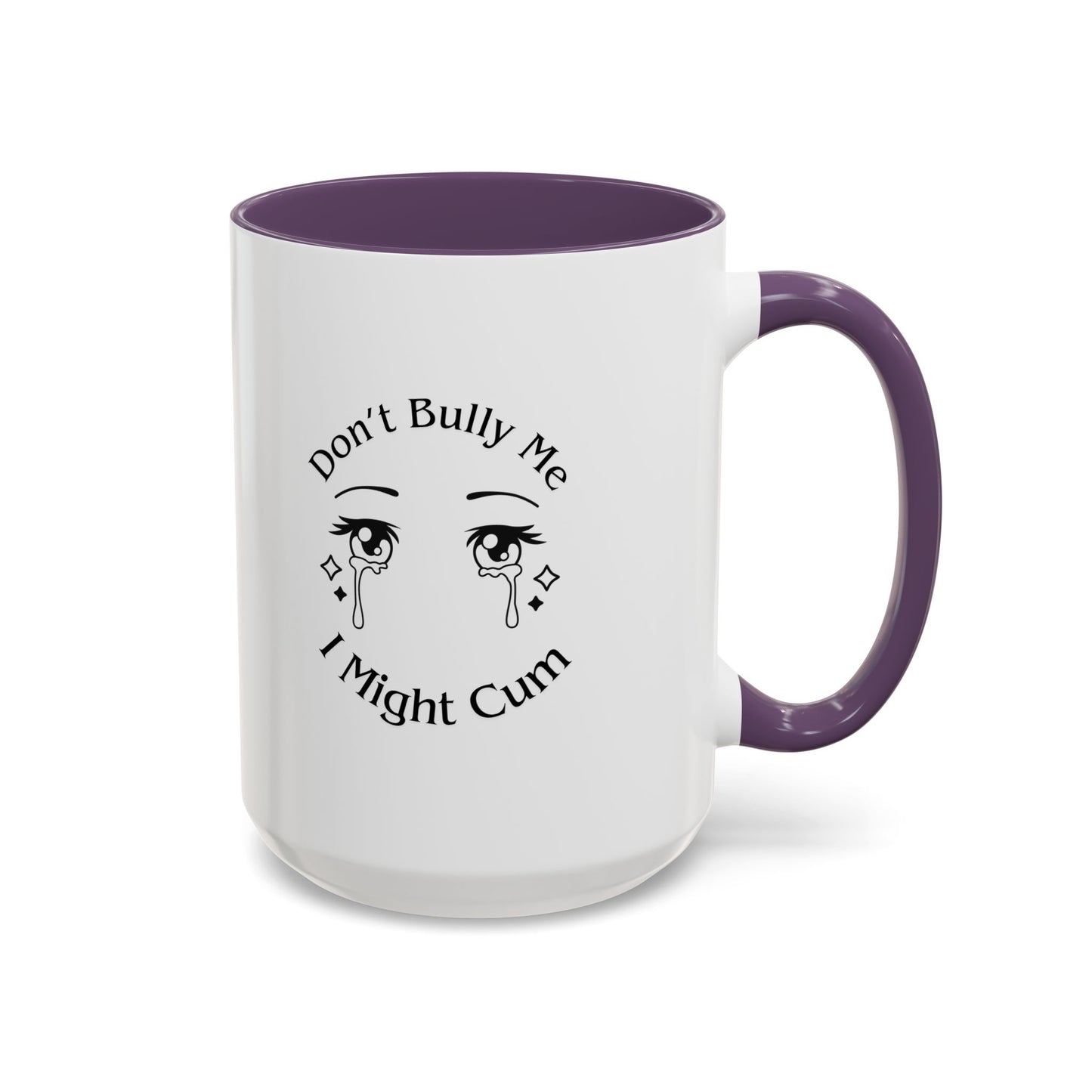 Don't Bully Me Coffee Cup