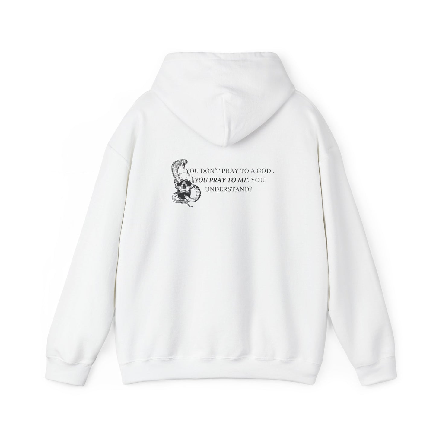 You Pray To Me Hooded Sweatshirt
