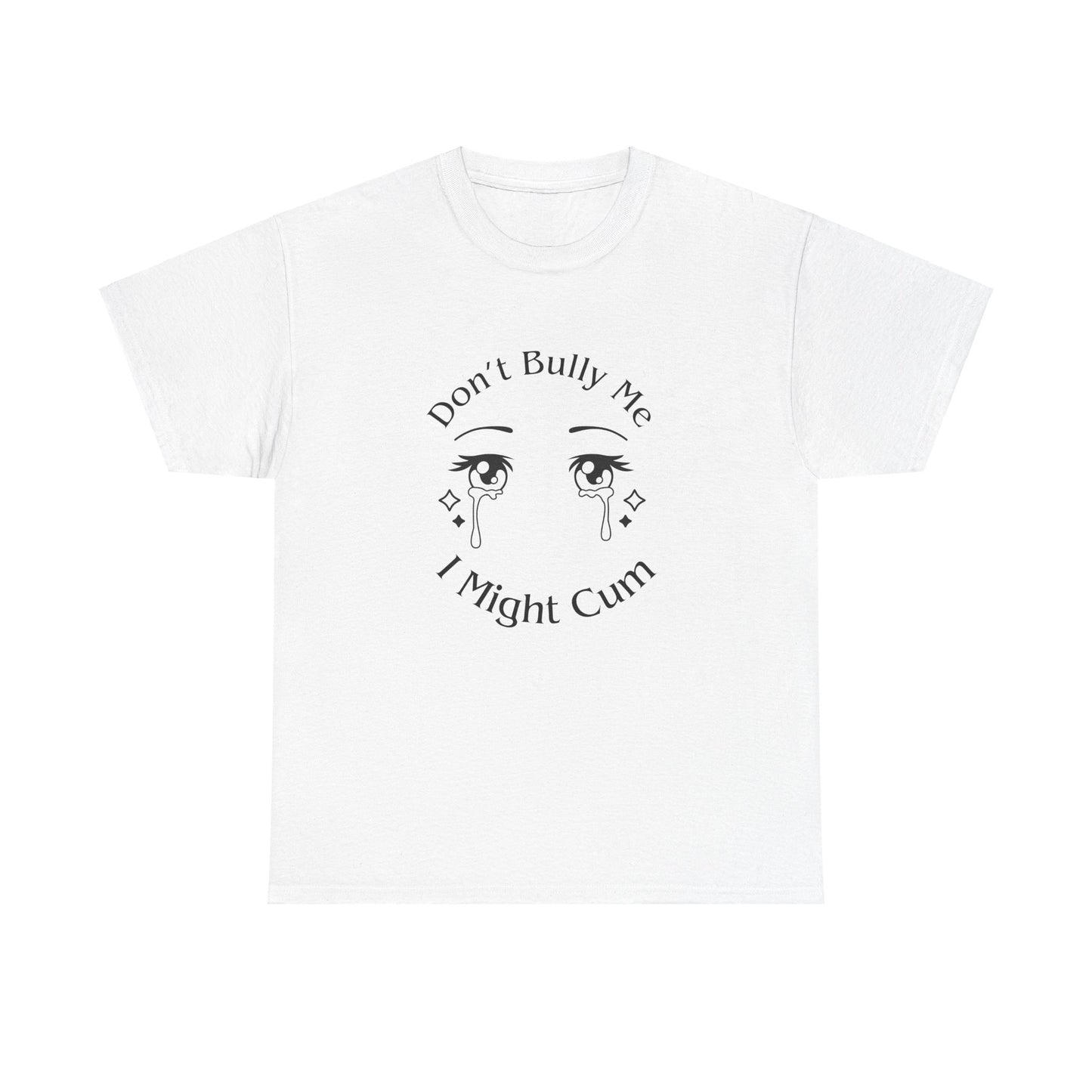 Don't Bully Me Tee Shirt