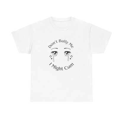 Don't Bully Me Tee Shirt