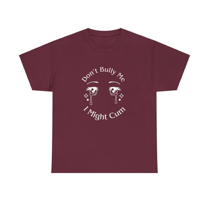 Don't Bully Me Tee Shirt