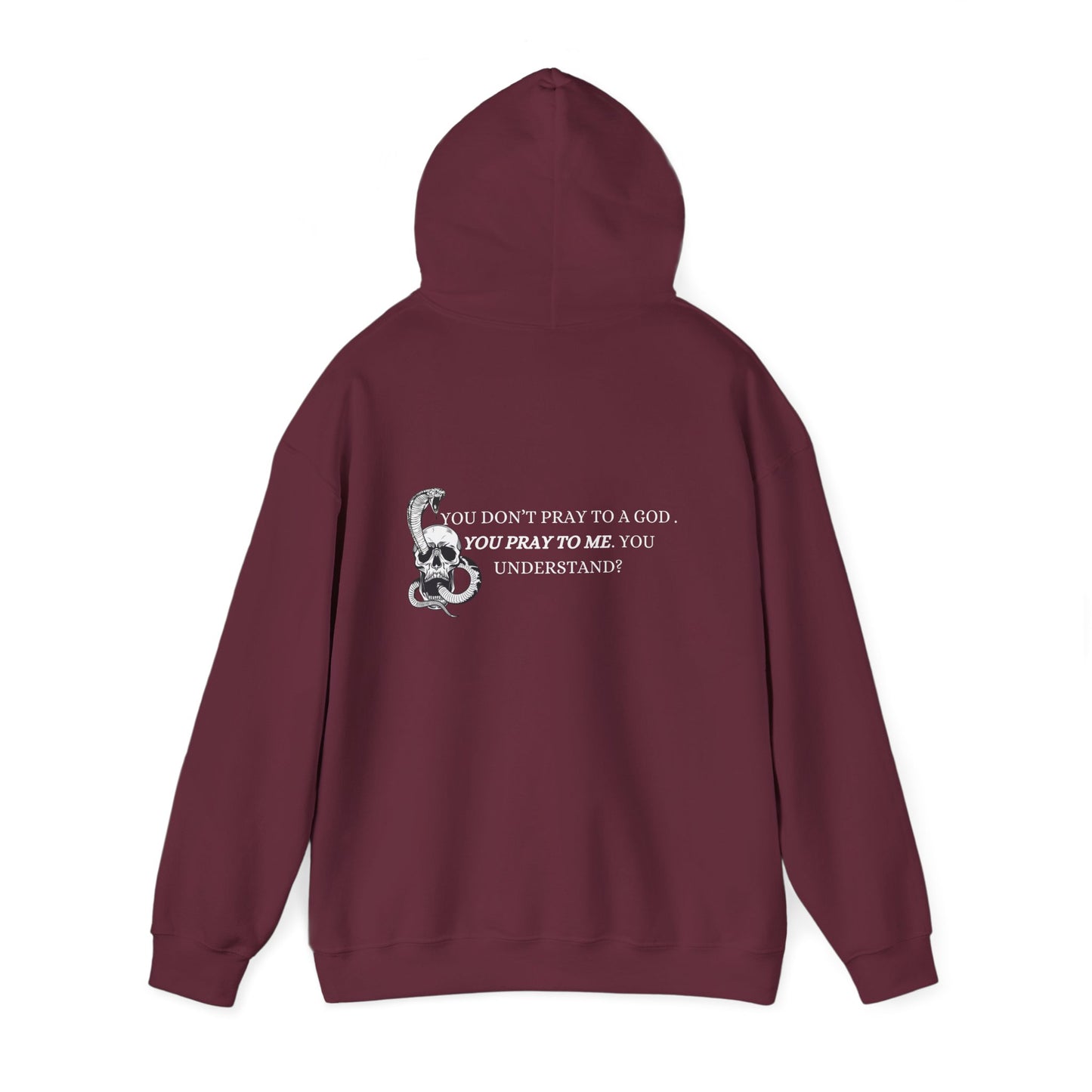 You Pray To Me Hooded Sweatshirt