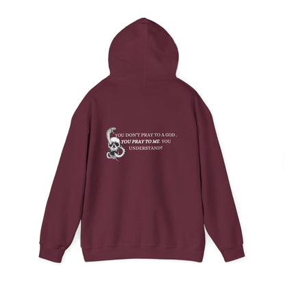 You Pray To Me Hooded Sweatshirt