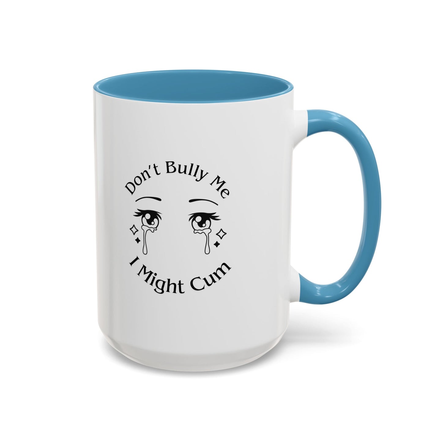 Don't Bully Me Coffee Cup
