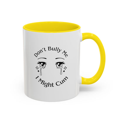 Don't Bully Me Coffee Cup