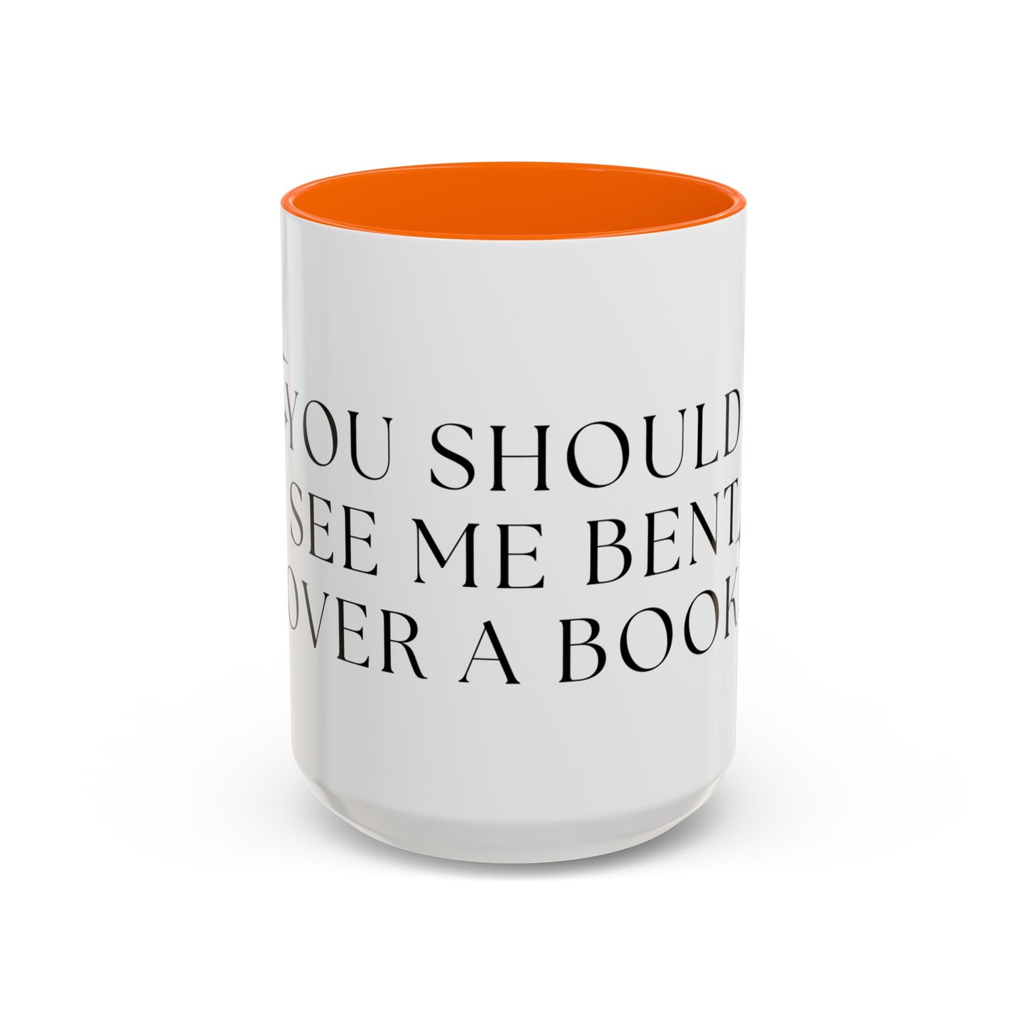 You Should See Me Bent Over A Book Coffee Cup