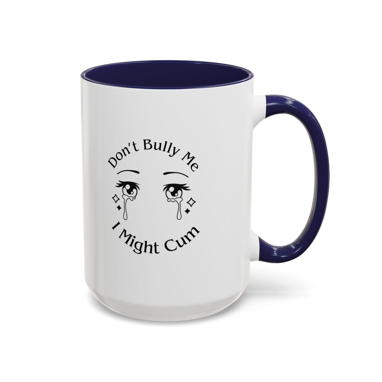 Don't Bully Me Coffee Cup