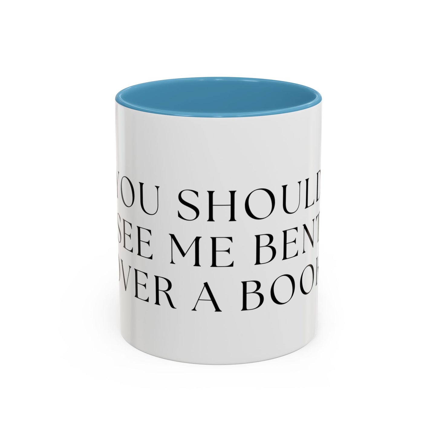 You Should See Me Bent Over A Book Coffee Cup