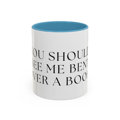 You Should See Me Bent Over A Book Coffee Cup