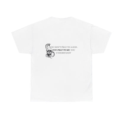 You Pray To Me Tee Shirt  *Licensed Gothic Grove Merch*