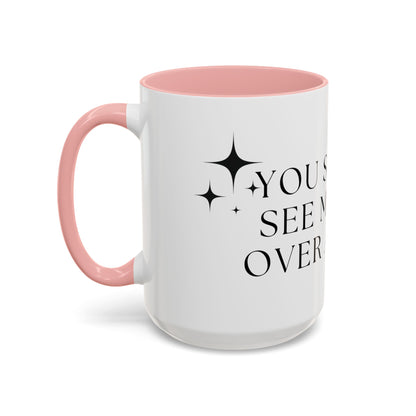 You Should See Me Bent Over A Book Coffee Cup