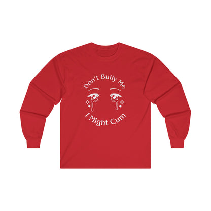 Don't Bully Me Long Sleeve Tee