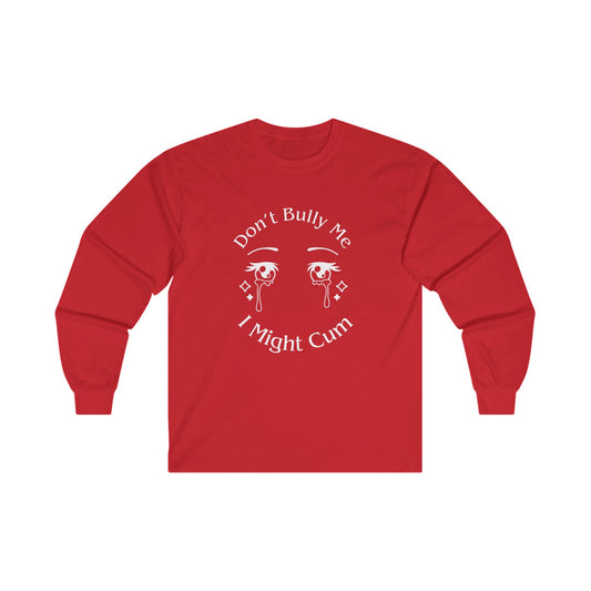 Don't Bully Me Long Sleeve Tee