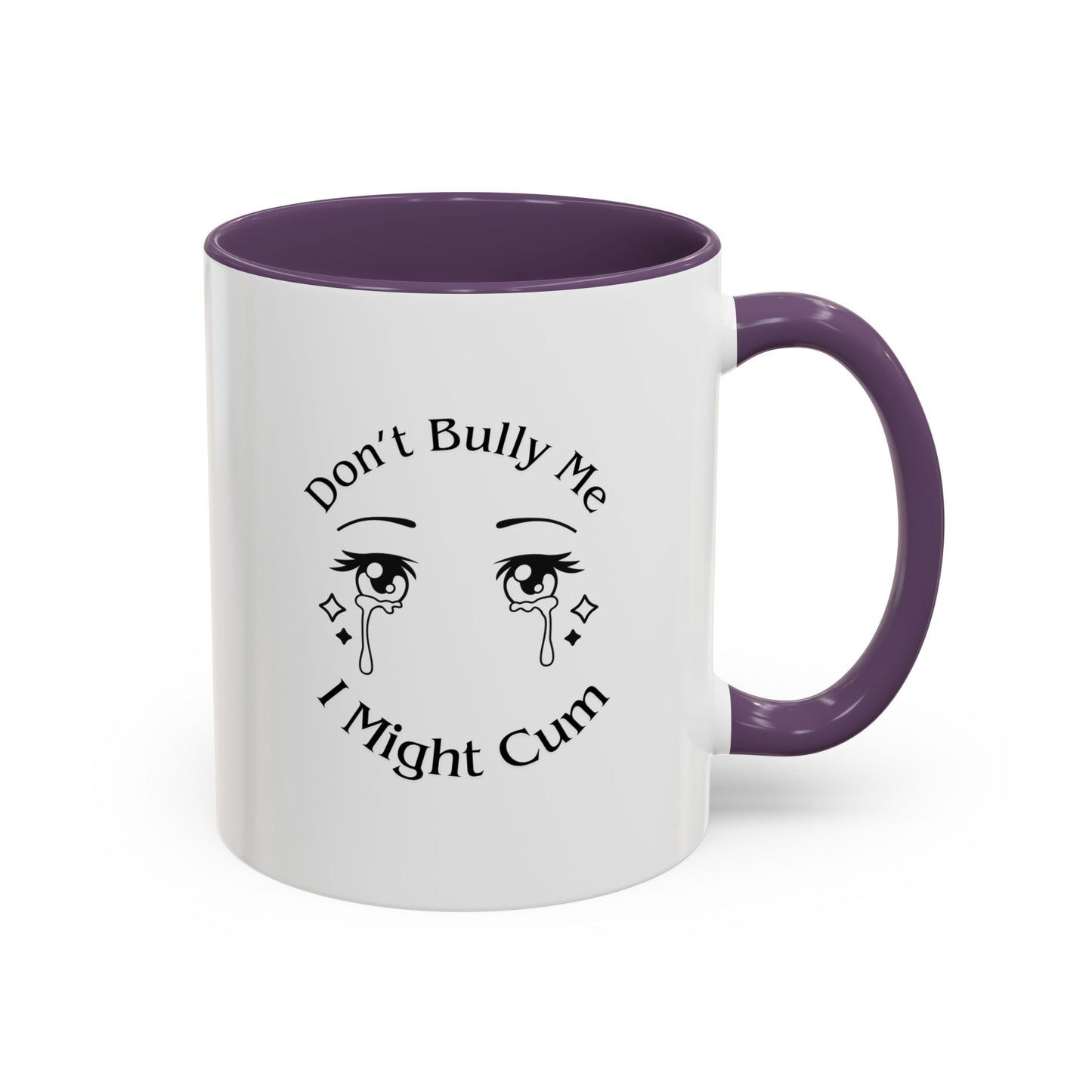 Don't Bully Me Coffee Cup